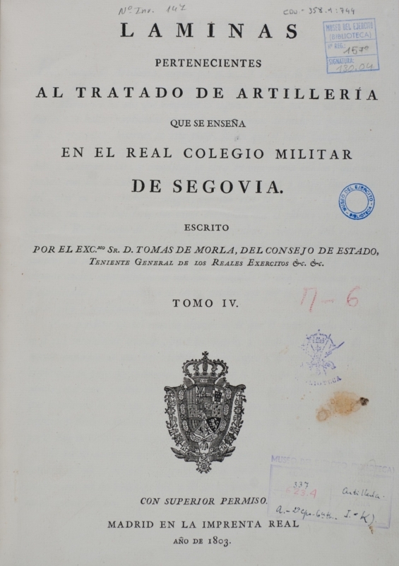 Láminas pertenecientes al Tratado de Artillería que se enseña en el Real Colegio Militar de Segovia, escrito por el Excmo. Sr. D. Tomás de Morla.